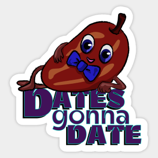 Date Night: Dates gonna Date Sticker